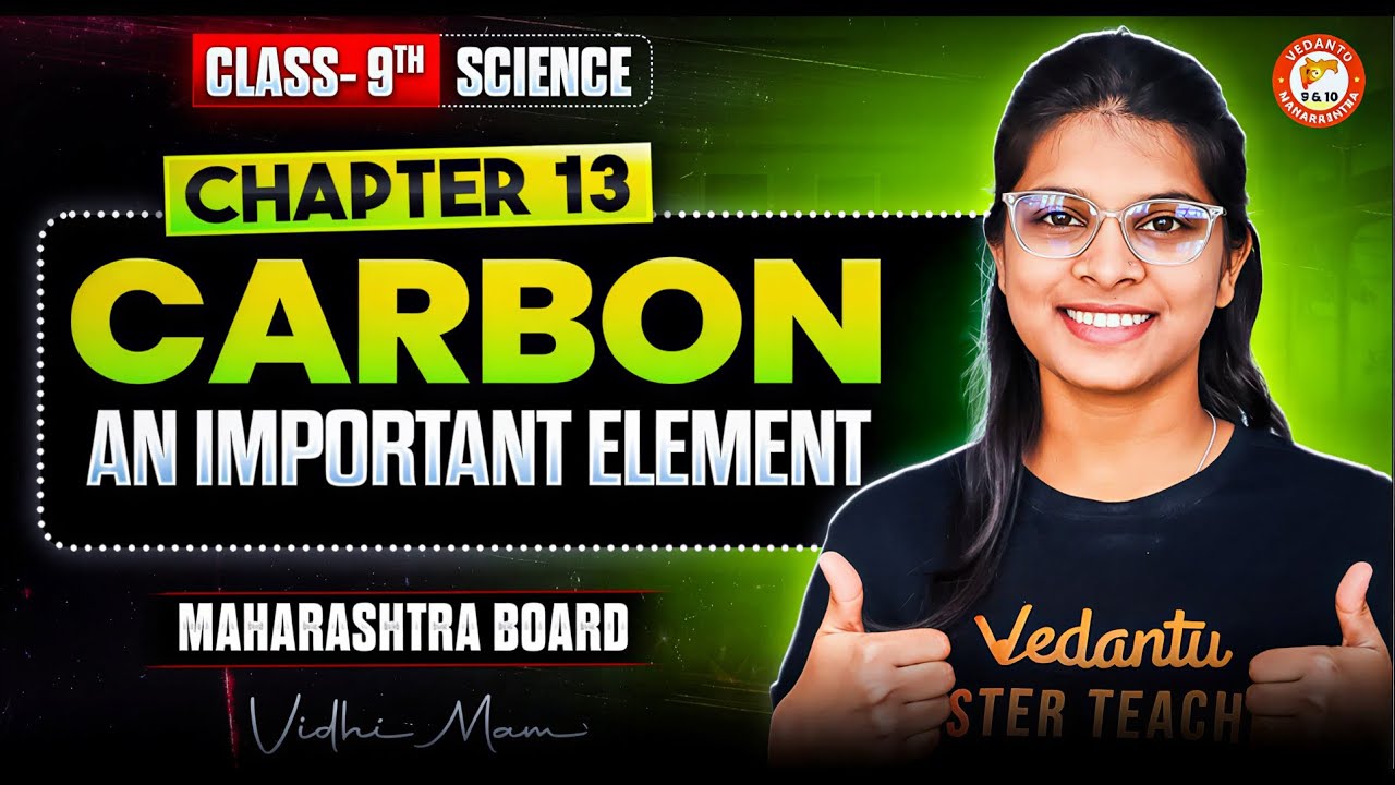 Carbon An Important Element Class 9th Chapter 13 | Class 9 Science Maharashtra Board | By Vidhi Mam