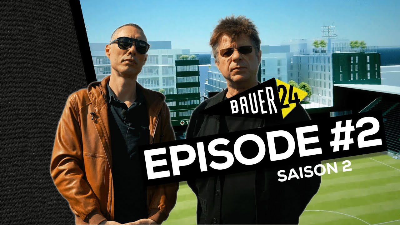 #BAUER24 - S02, EP2 : LE RENOUVEAU D'UN STADE À LA FERVEUR POPULAIRE