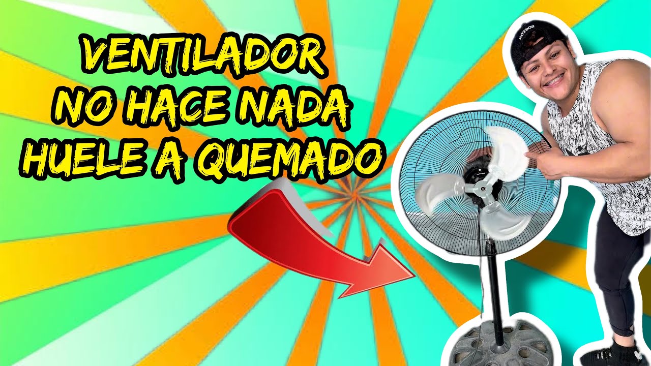 Ventilador huele a quemado 😱