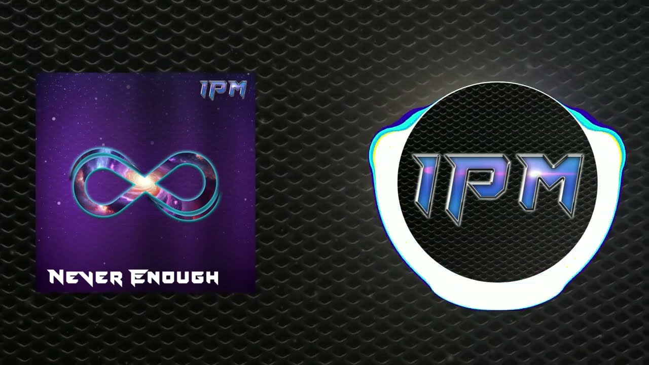 IPM - Never Enough