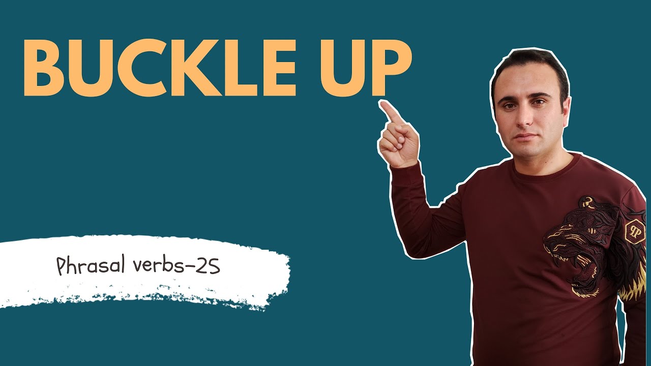 #25 İNGİLİS DİLİ | BUCKLE UP | PHRASAL VERBS | @rahibmemmed