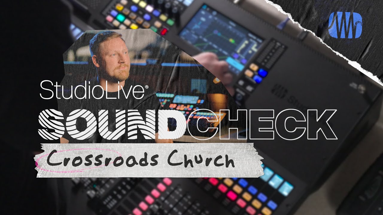 САУНДЧЕК StudioLive: Церковь Crossroads Community Church | PreSonus