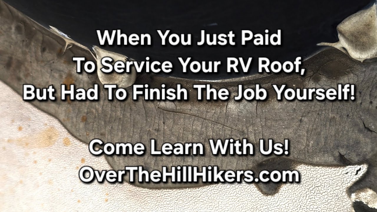 DIY RV Roof Maintenance.. after paying for RV Roof Maintenance :(