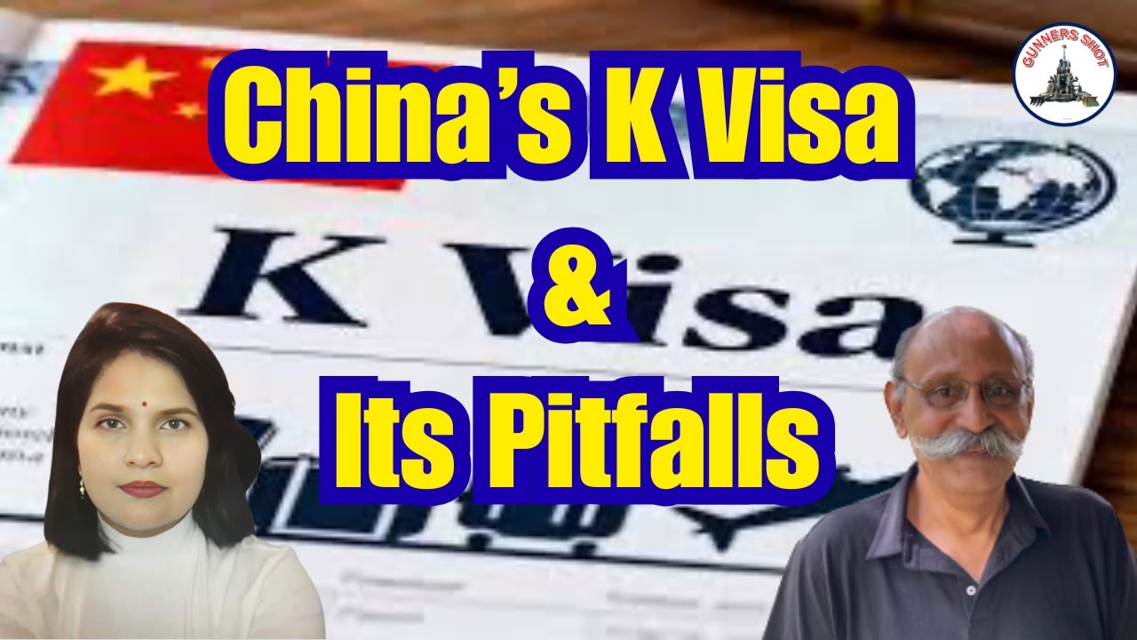 The Chinese K Visa & Its Pitfalls / Ms Gayatri Devi / Lt Gen P R Shankar