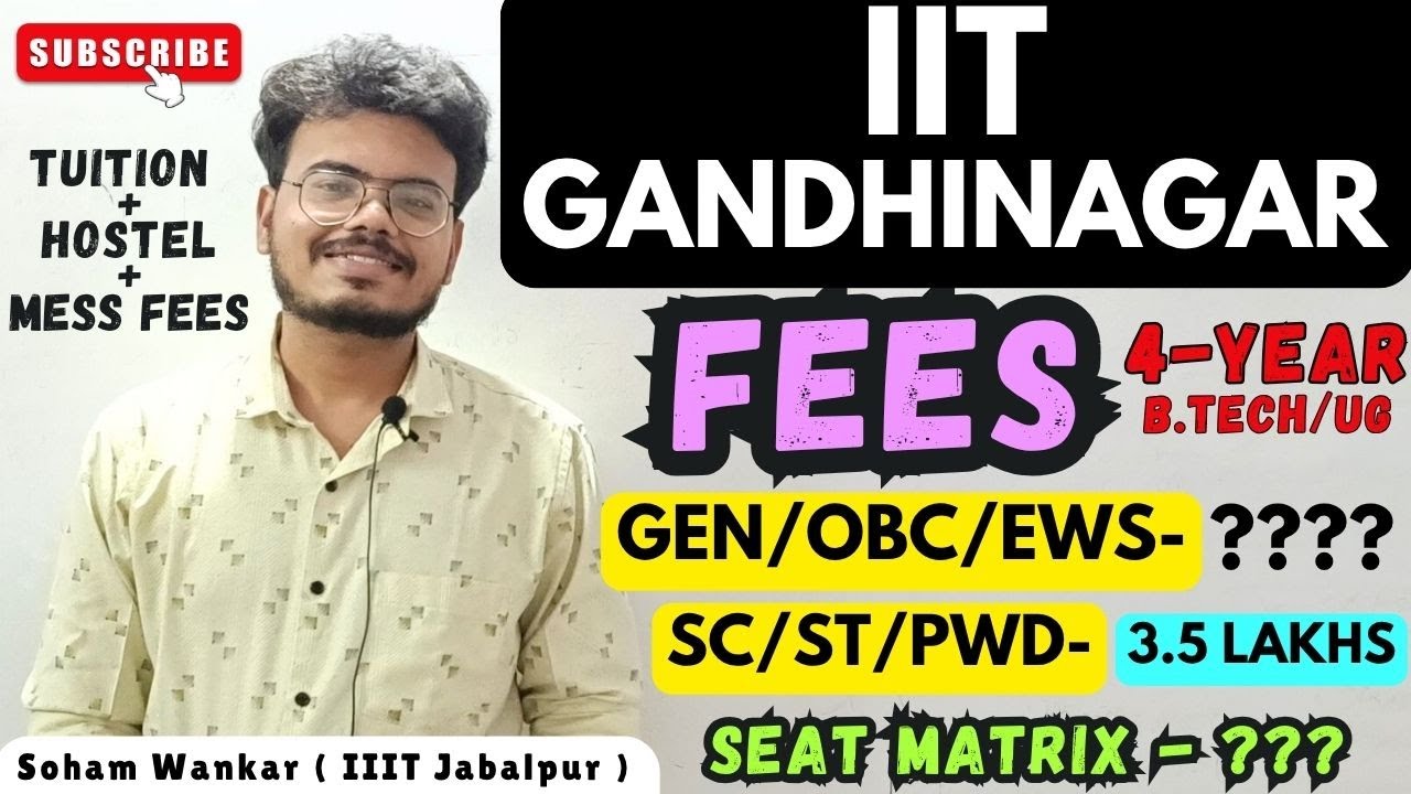 IIT Gandhinagar FEES Structure (4 Year - UG/B.Tech) | Tuition+ Hostel+ Mess Fees & Seat Matrix 2025!