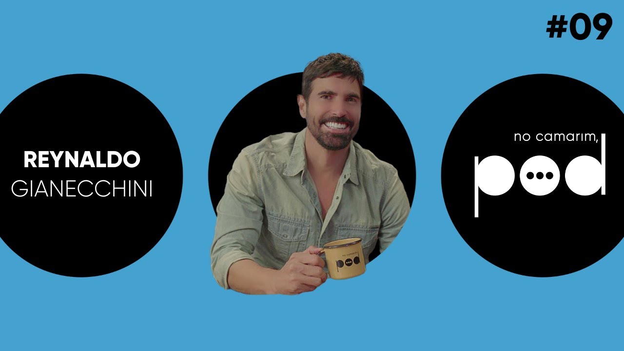 NO CAMARIM, POD! RECEBE REYNALDO GIANECCHINI #09