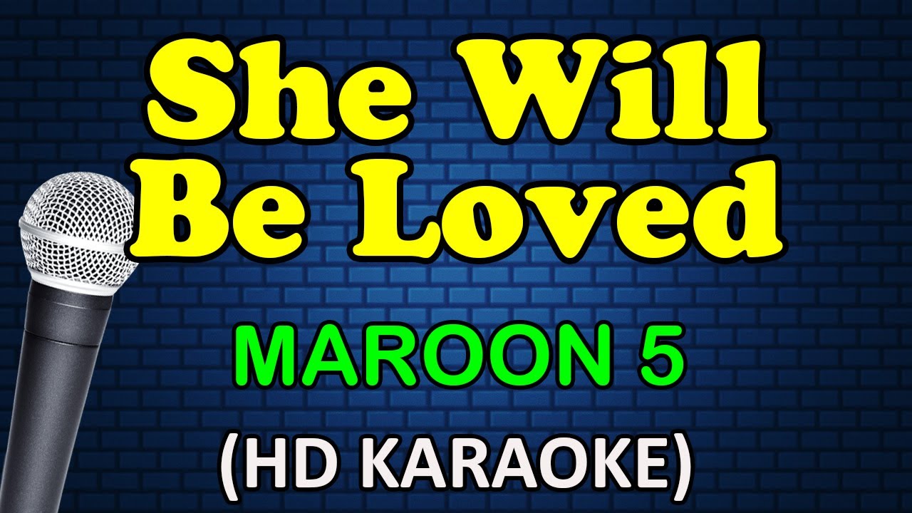 SHE WILL BE LOVED - Maroon 5 (HD Karaoke)