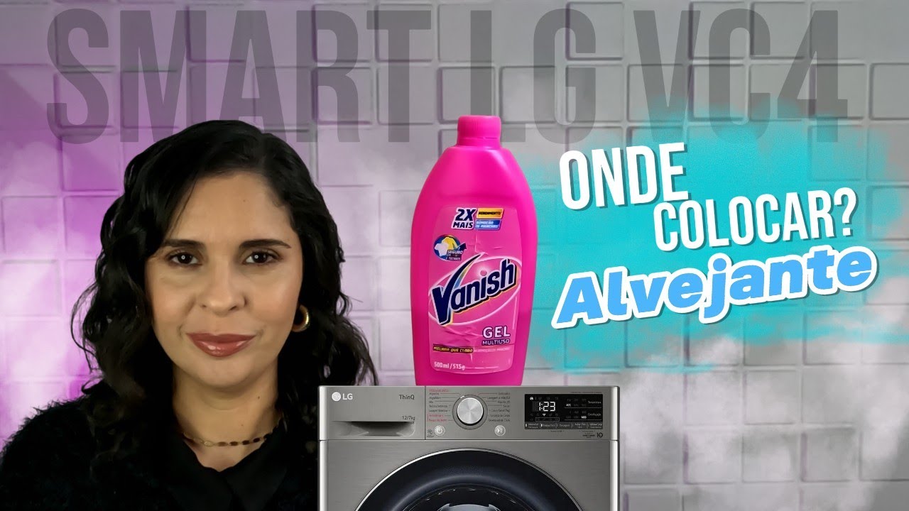 Onde adicionar o alvejante na lava e seca LG Smart VC4?