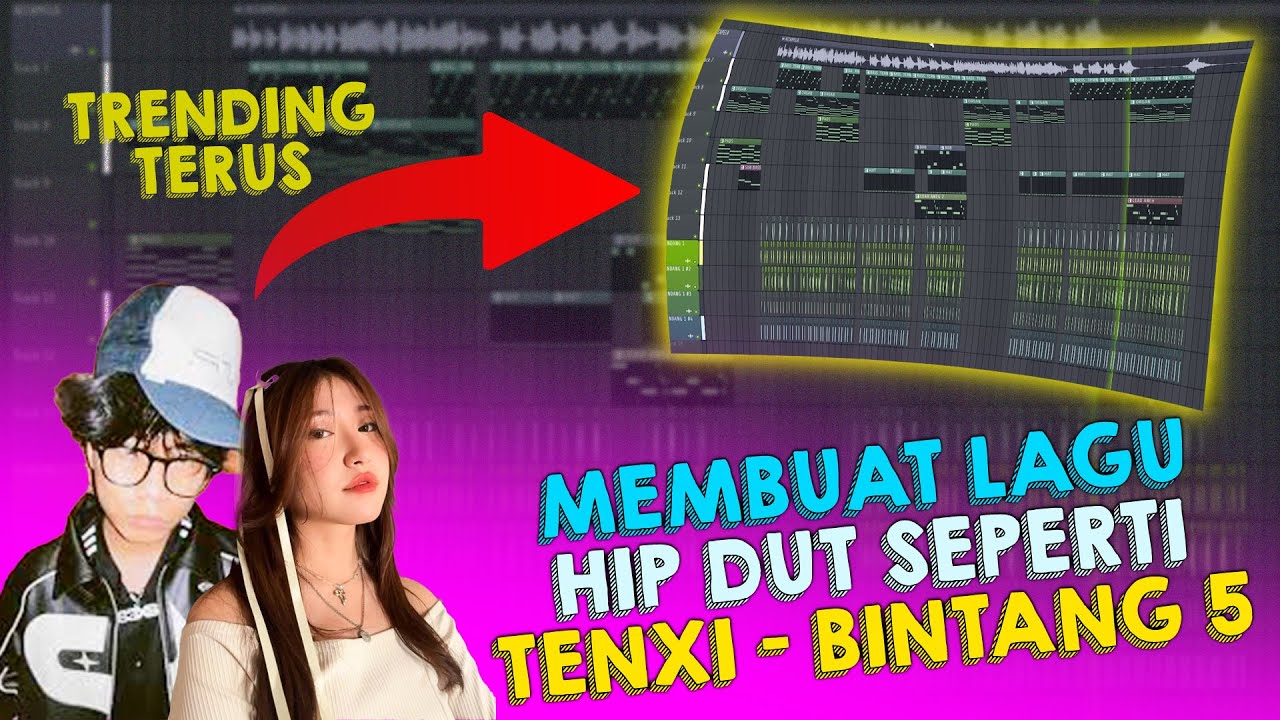 CARA MEMBUAT LAGU SEPERTI TENXI *BINTANG 5* HIPDUT DI FL STUDIO (+ FLP)
