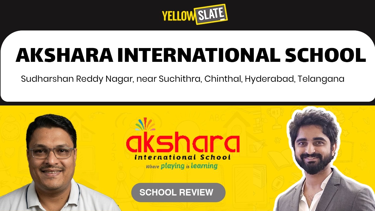 Akshara International School, Suchitra | Parent Experience & School Review | Yellow Slate