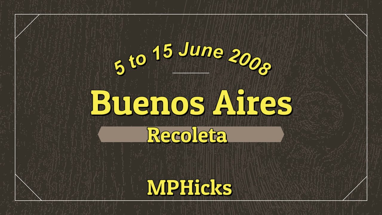 Video 1188, Buenos Aires, (Recoleta), 5 to 15 June 2008