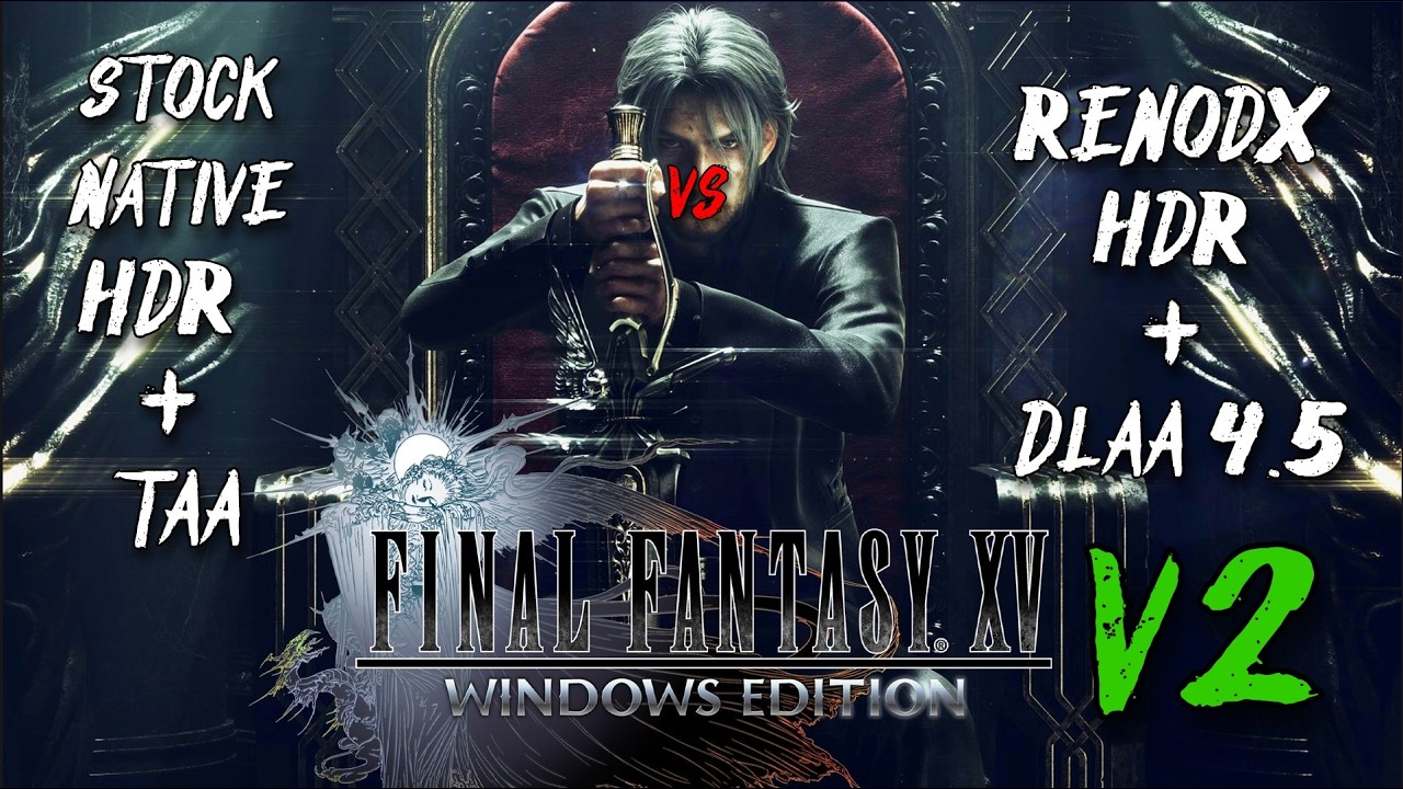 [SHOWCASE V2] Final Fantasy XV | Native HDR + TAA  vs NEW RENODX HDR + DLAA 4.5 Comparison | 4K60FPS