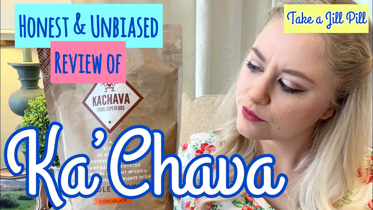 HONEST & UNBIASED REVIEW OF KA&rsquo;CHAVA -Take a Jill Pill