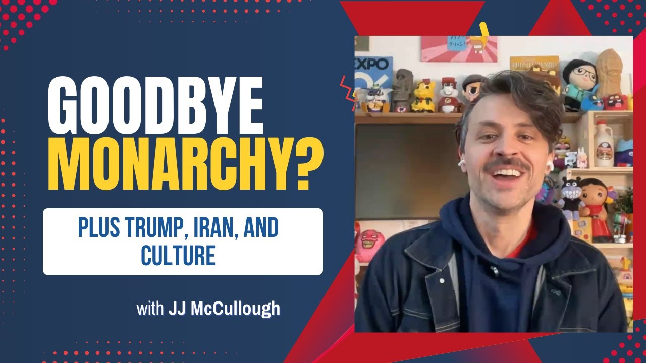 #76 JJ McCullough: Is the monarchy relevant in Canada? Plus Trump, Iran, and culture