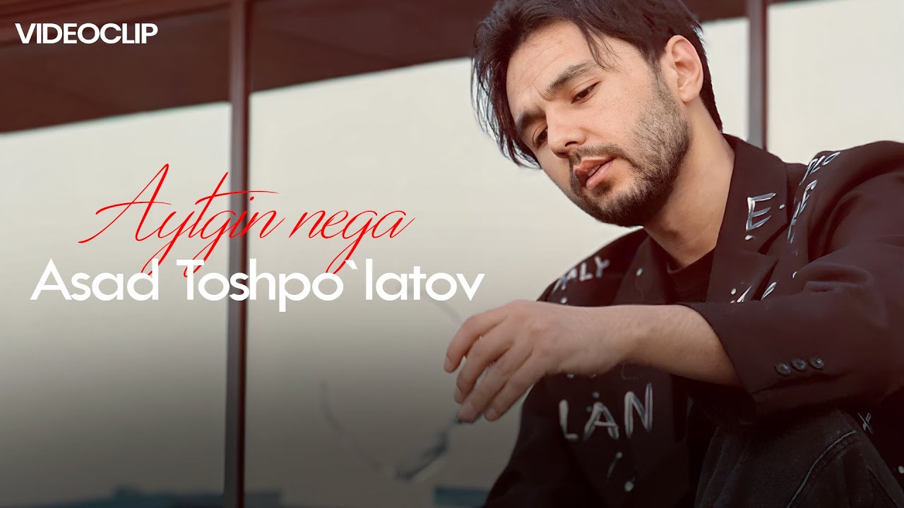 Asad Toshpo&rsquo;latov - Aytgin nega