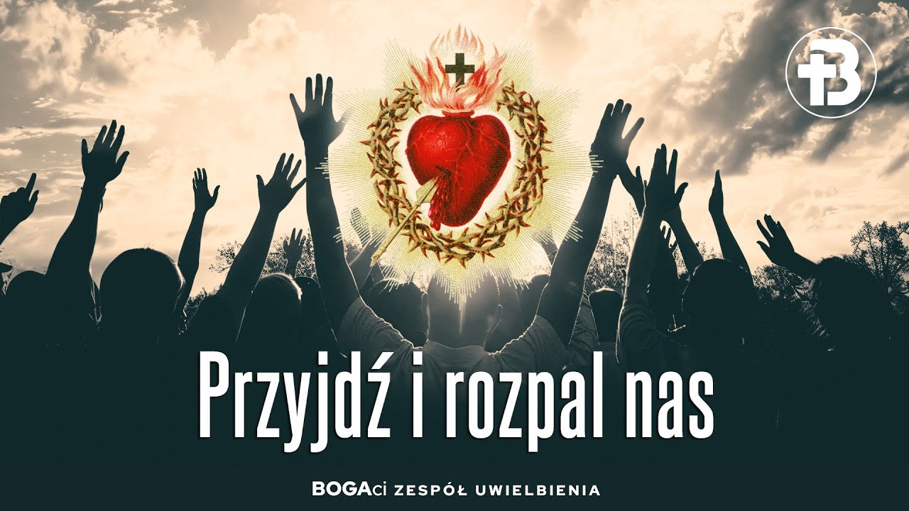 Przyjdź i rozpal nas | Uwielbienie 🎼