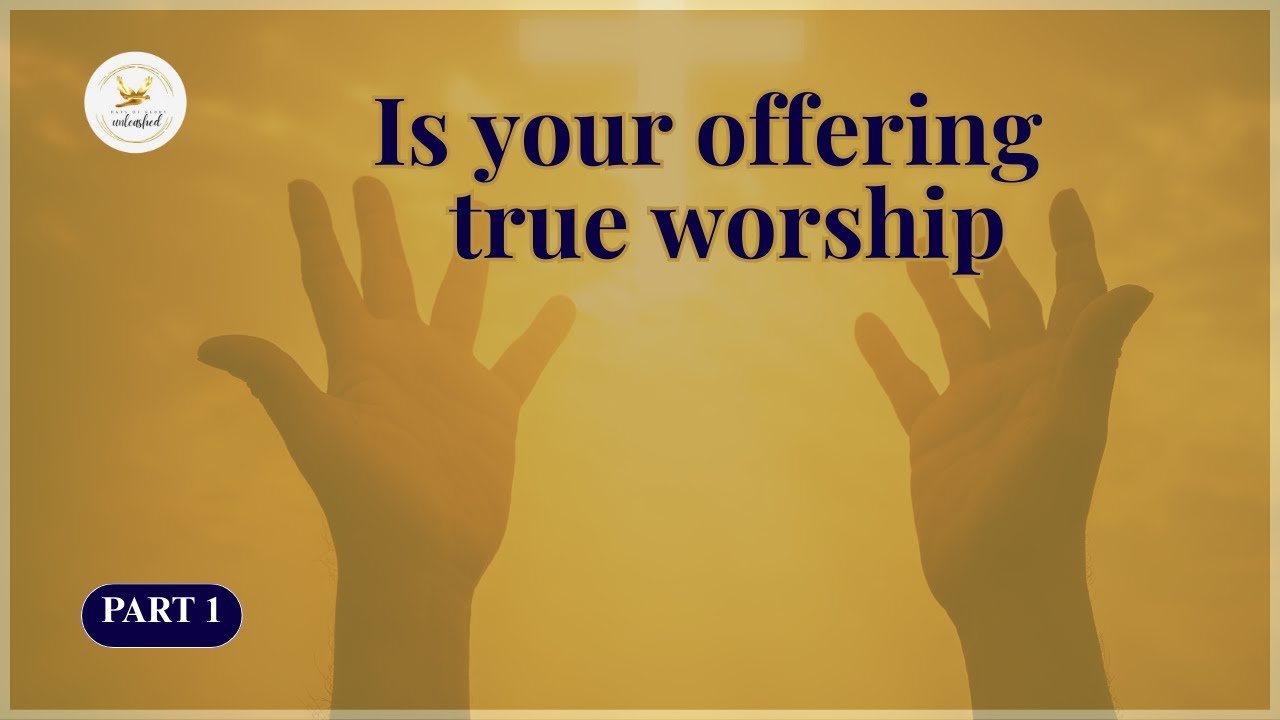 Is your offering true worship