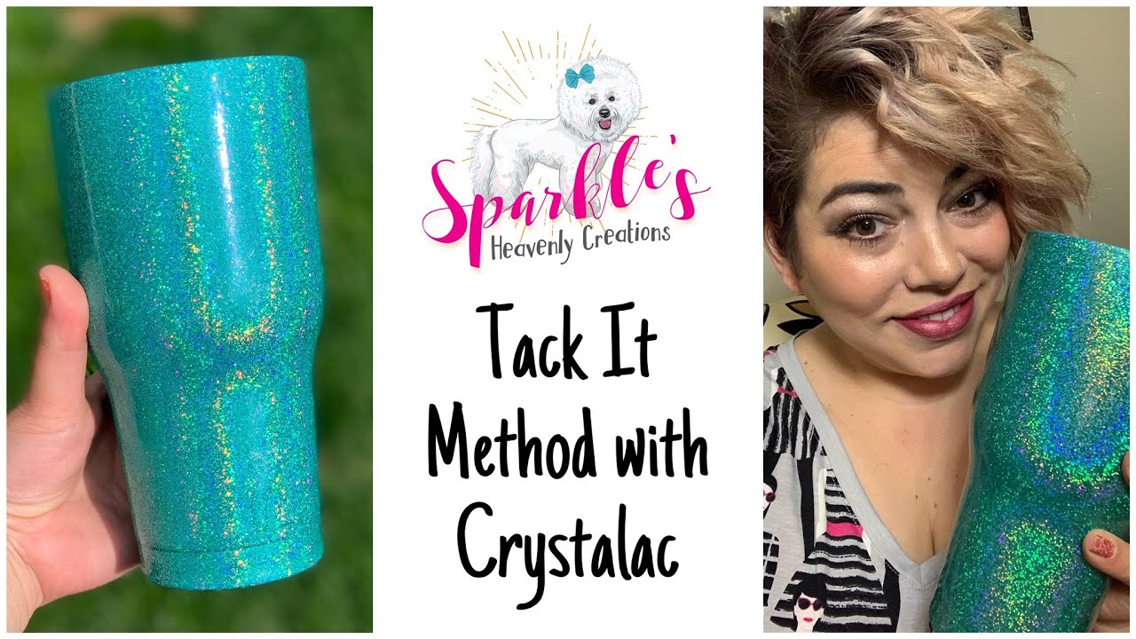 Part 1: Tumbler Tack It Method Glitter Application with the CrystaLac Product