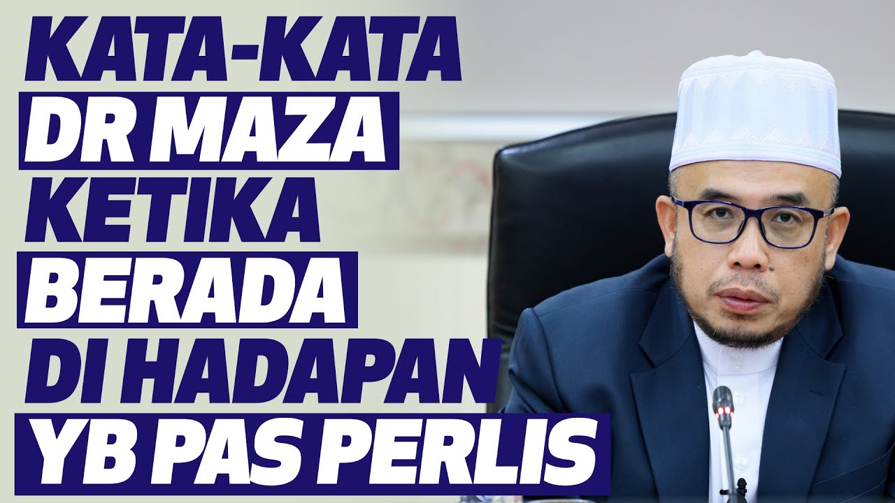 Kata-Kata Dr MAZA Ketika Berada Di Hadapan YB Pas Perlis