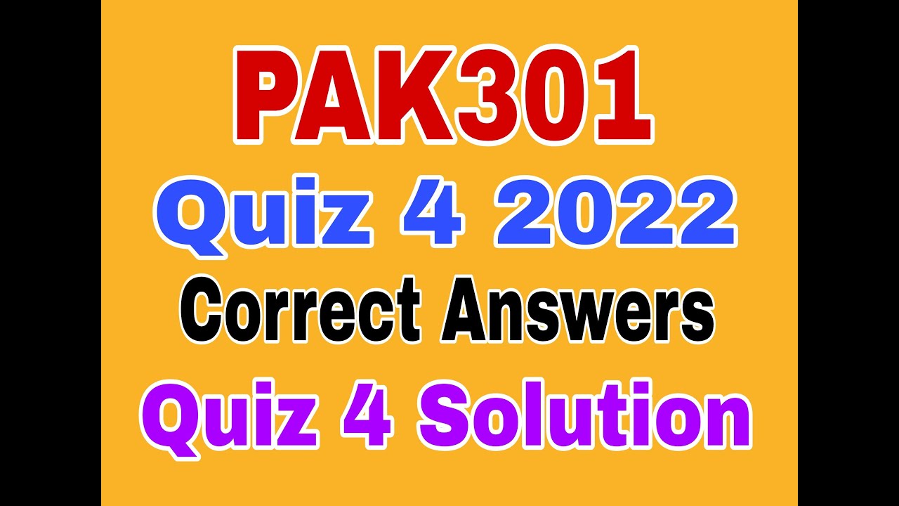 PAK301 Quiz 4 2022|Pak301 quiz 4 solution spring 2022|pak401 quiz 4 solution 2022|pak301 quiz 4 2022