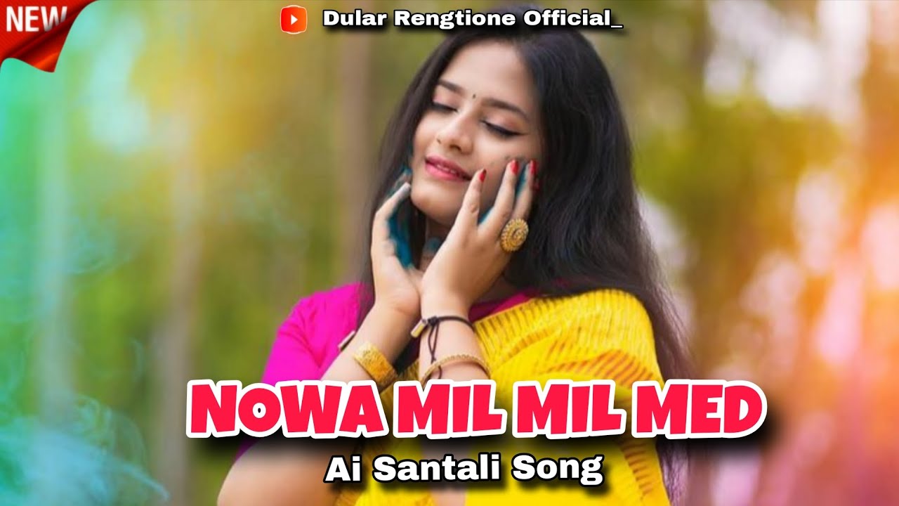 NOWA MIL MIL MED RE 😘 || AI GENERATED COVER SONG 2026 || NEW SANTALI VIDEO SONGS 2026