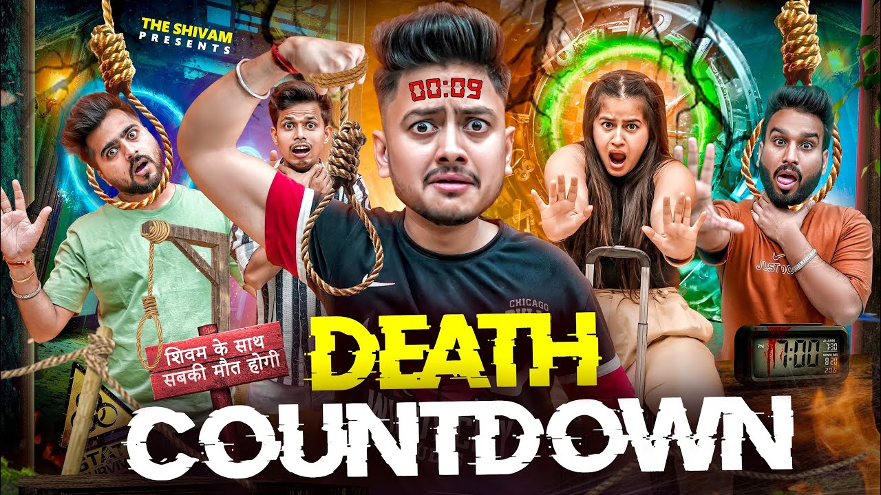 DEATH COUNTDOWN || THE SHIVAM