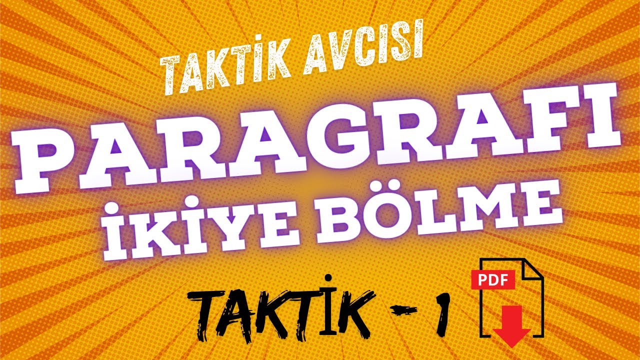 Paragrafı İkiye Bölme Soruları Nasıl Çözülür ❓ | Taktik Avcısı | +PDF