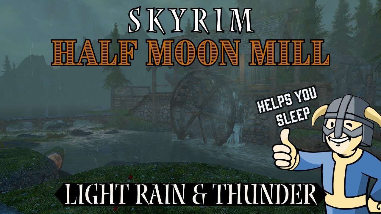 Skyrim - Half Moon Mill - Light Rain & Thunderstorm, No Ads