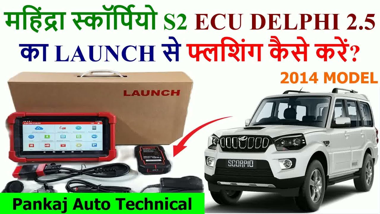 MAHINDRA SCORPIO DELPHI ECU FLASHING BY LAUNCH|MAHINDRA ECM FLASHING KAISE KARE|DELPHI 2.5 ECU FLASH