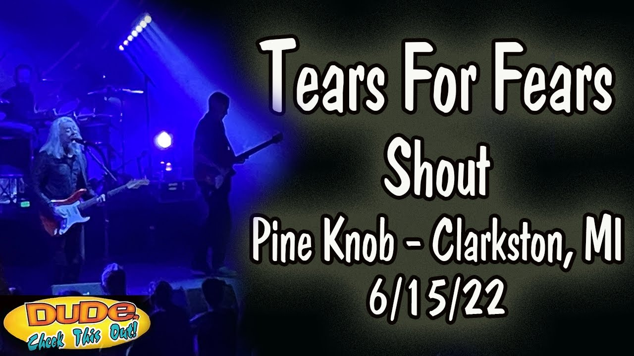 Tears For Fears - Shout - Live @Pine Knob 6/15/22