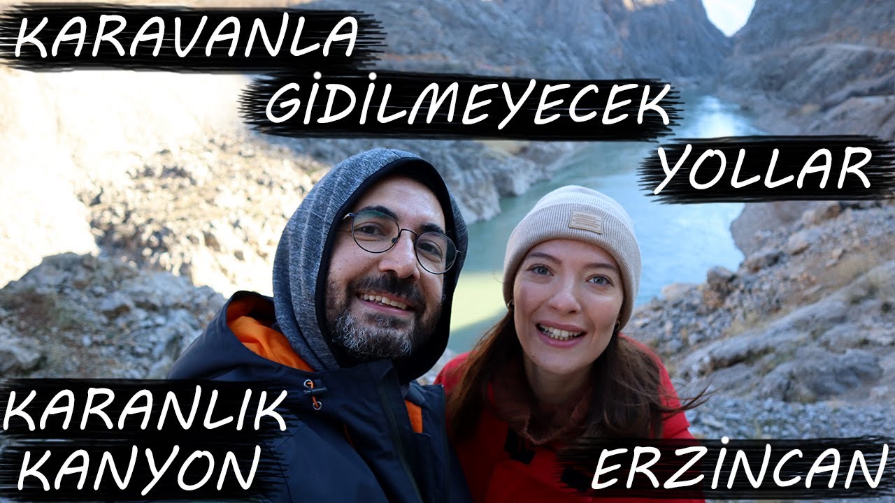 KARAVANLA KARANLIK KANYON'DA BİR GÜN - BU YOLDAN KARAVANLA GEÇEMEDİK - ERZİNCAN TURU #Seyyarhane