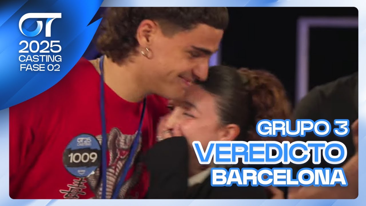 VEREDICTO GRUPO 3 | OT CASTING BARCELONA | FASE 2 | OT 2025