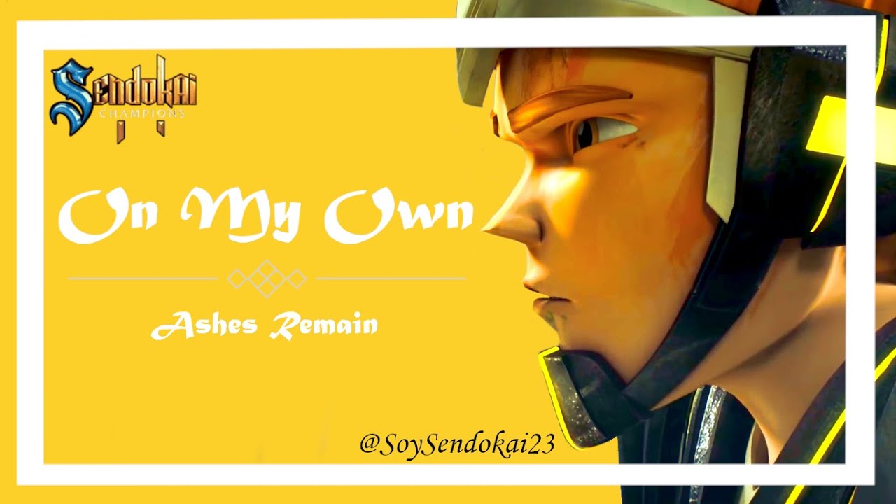 Zak | Sendokai MV | On My Own - Ashes Remain