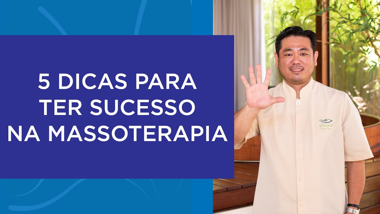 5 dicas para ter sucesso na massoterapia