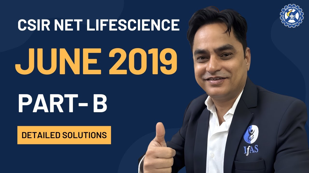 CSIR NET Life Science Dec 2019 Questions and Complete Paper Solution | Part-B