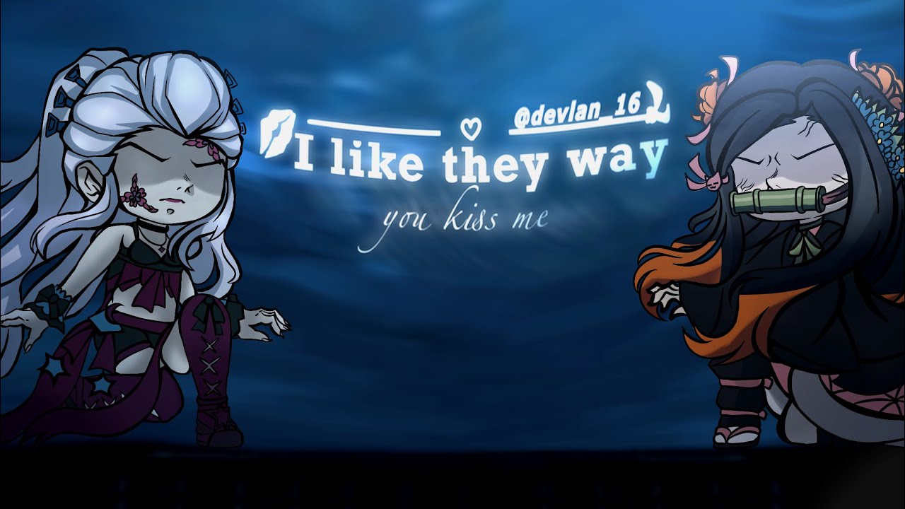 ʚ i like the way you kiss me x perfect girl - gl2 - not a ship