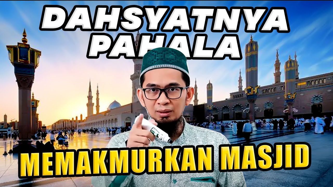 Dahsyatnya Pahala Memakmurkan Masjid, Rugi Tidak Diamalkan! Ustadz Adi Hidayat
