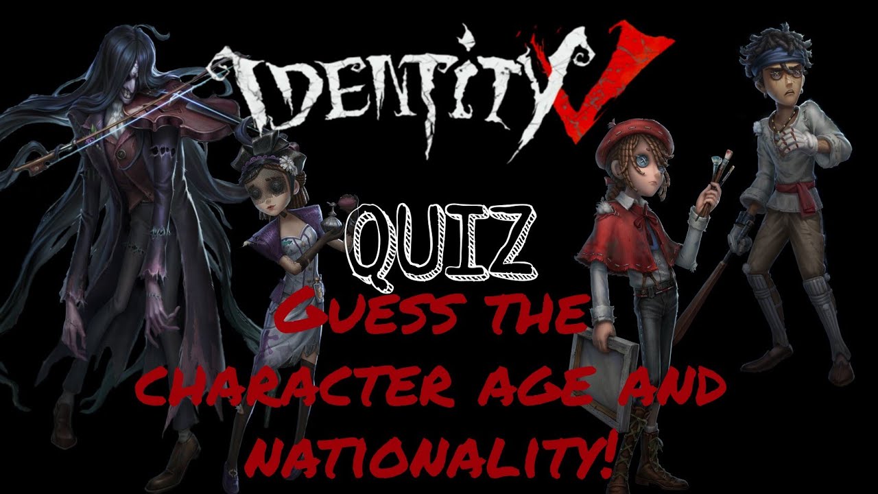 Guess the character age and nationality! || Identity V⭐