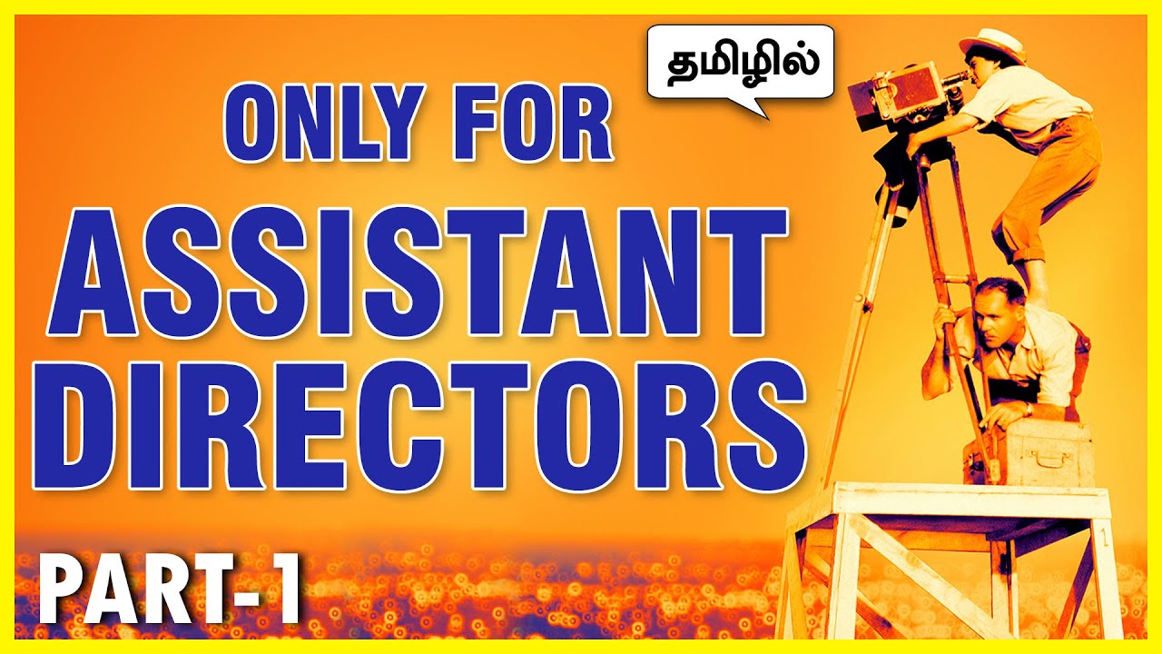 🎬(தமிழில்) ONLY FOR ASSISTANT DIRECTORS | HOW FILM INDUSTRY WORKS? | PURECINEMA⚡⚡⚡