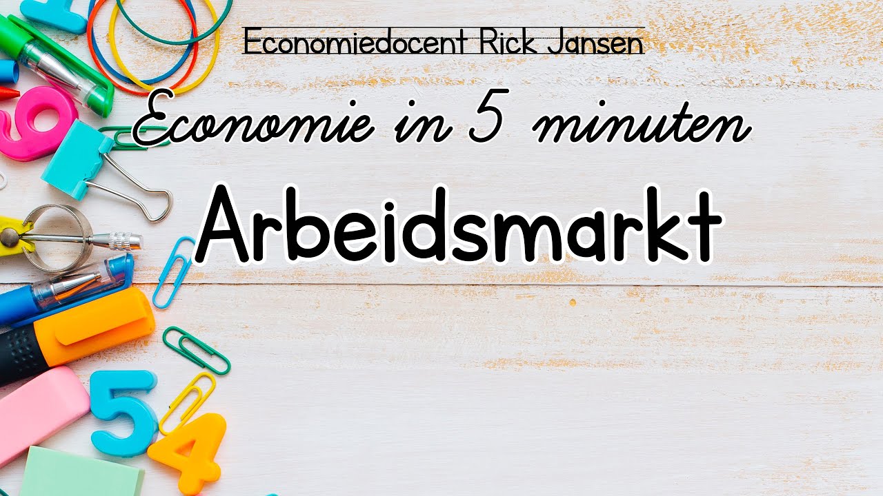 Economie in 5 minuten; Arbeidsmarkt uitleg [EXAMENTRAINING]