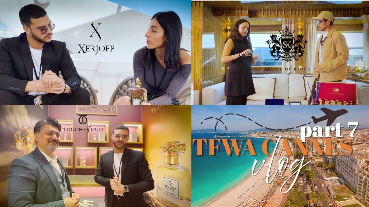 TFWA Cannes Vlog — New Icons, Royal Encounters & Oud at the Center | Part 7