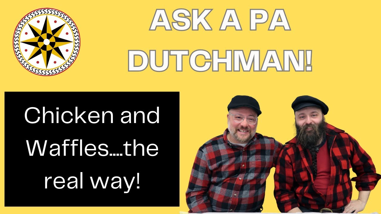 Ask a PA Dutchman: Chicken and Waffles...the Real Way.