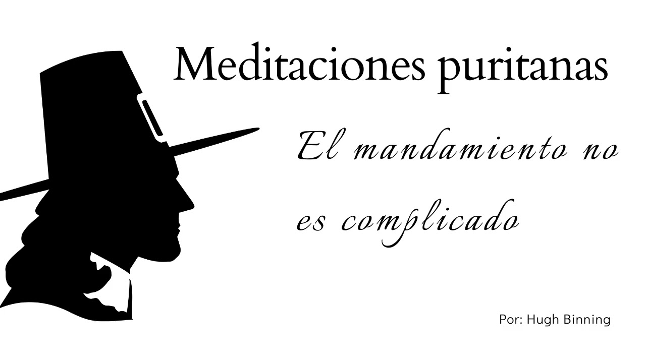 El Mandamiento no es Complicado por Hugh Binning