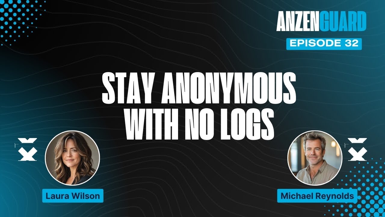 No-Log VPN Explained: Why It&rsquo;s Crucial for Your Privacy | AnzenGuard Podcast [EP 032]