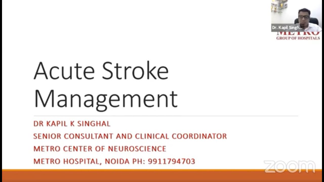 Acute stroke: basic and management by Dr. Kapil Singhal