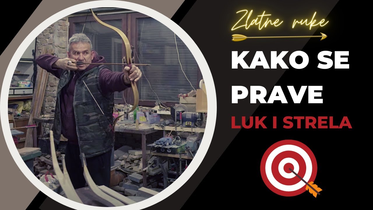 Korak po korak - kako nastaju LUK i STRELA | LUKAR | ZLATNE RUKE EP21