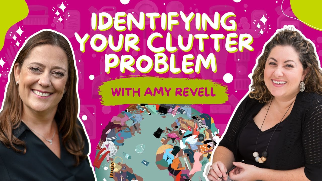 Identifying your clutter problem with Amy Revell | E357 #clutterfree #declutteryourlife #clutter