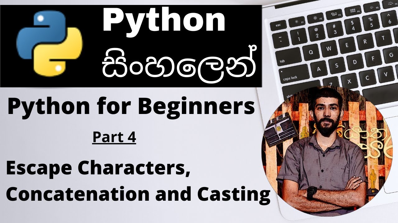 Concatenation, Escape Characters and Casting - Python for Beginners(Sinhala) - Part 4 | Amantha