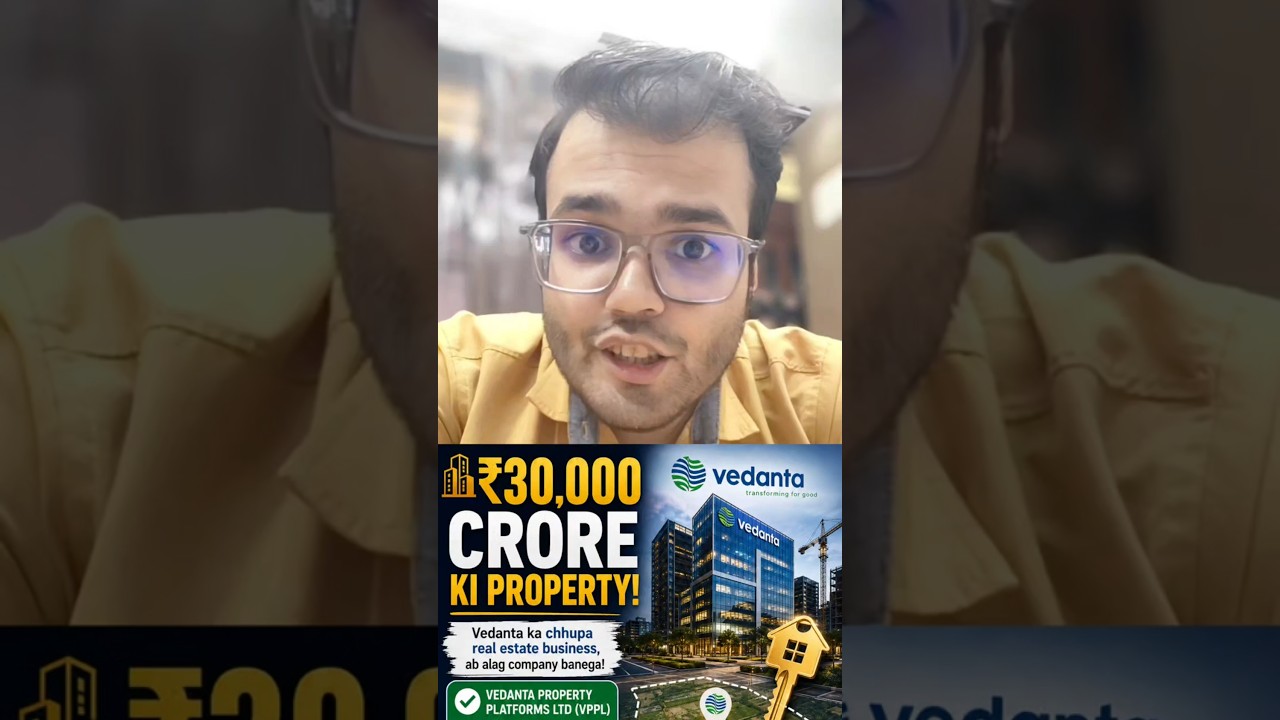 Vedanta's ₹30,000 Crore Hidden Property Business! | VPPL Demerger Explained | Biggest Value Unlock?