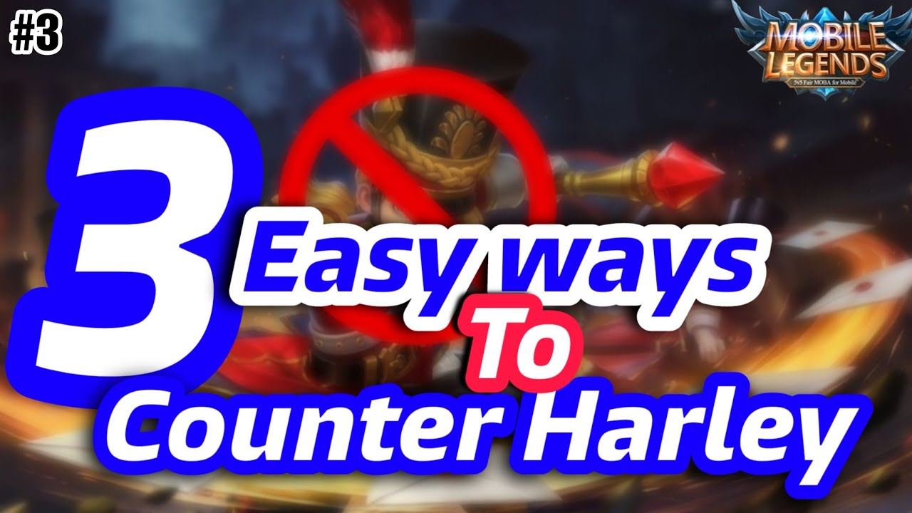 3 EASY WAYS TO COUNTER HARLEY IN MOBILE LEGENDS 2021 | Make Harley Cry